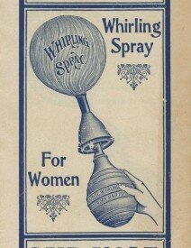 Feminine Hygiene Product 1901: the Marvel Whirling Spray Syringe